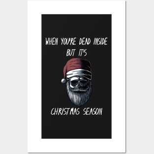 When You're Dead Inside But It's The Holiday Season / Scary Dead Skull Santa Hat Design Gift / Funny Ugly Christmas Skeleton Posters and Art